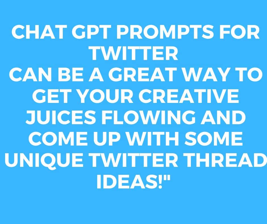 15 Chat GPT prompts for twitter ideas can be a great way to get your creative juices flowing and come up with some unique Twitter thread ideas