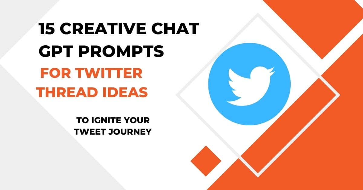 15 Creative Chat GPT Prompts to Ignite Your Twitter Thread Ideas