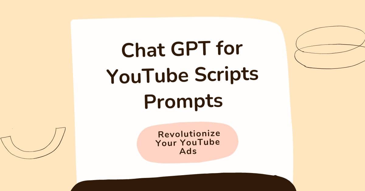 15 Proven Chat GPT for YouTube Scripts Prompts Revolutionize Your YouTube Ads with Chat GPT Scripts