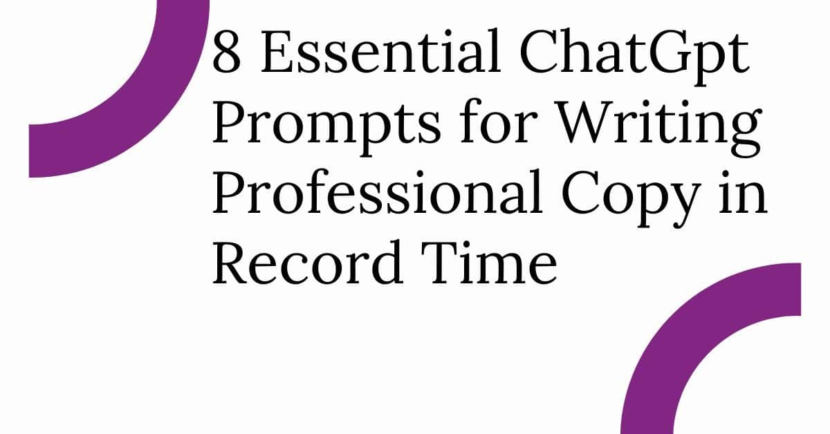 8-Essential-ChatGpt-Prompts-for-Writing-Professional-Copy-in-Record-Time