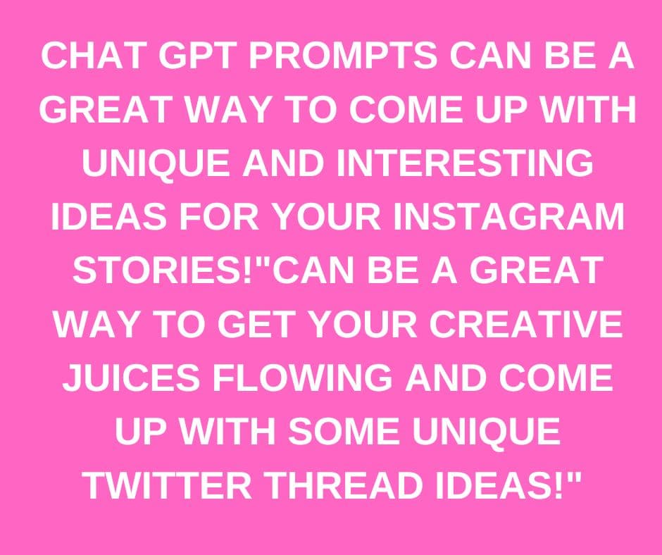 15 Chat GPT prompts for Instagram Story Ideas can be a great way to come up with unique and interesting ideas for your Instagram stories!