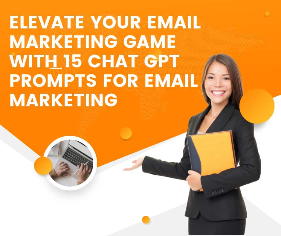 Elevate Your Email Marketing Game with 15 Chat GPT for Email Marketing Prompts 