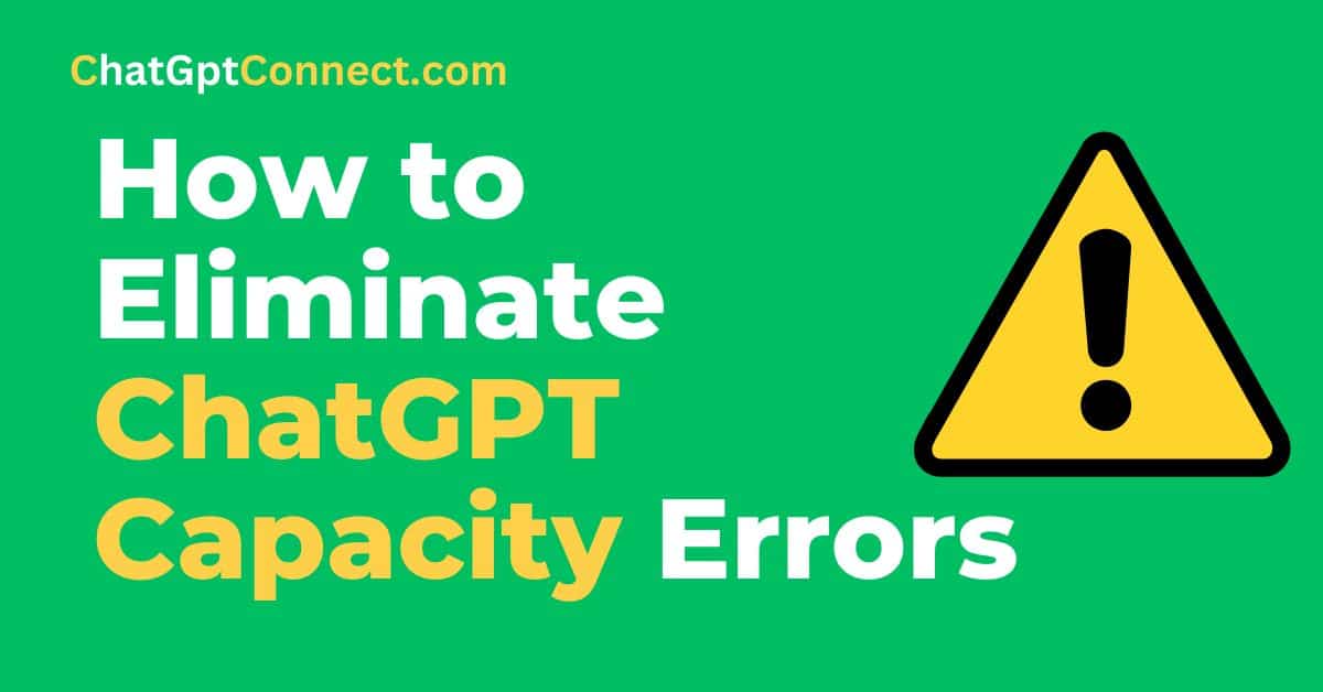 Eliminate ChatGPT Capacity Errors For Good Here's How