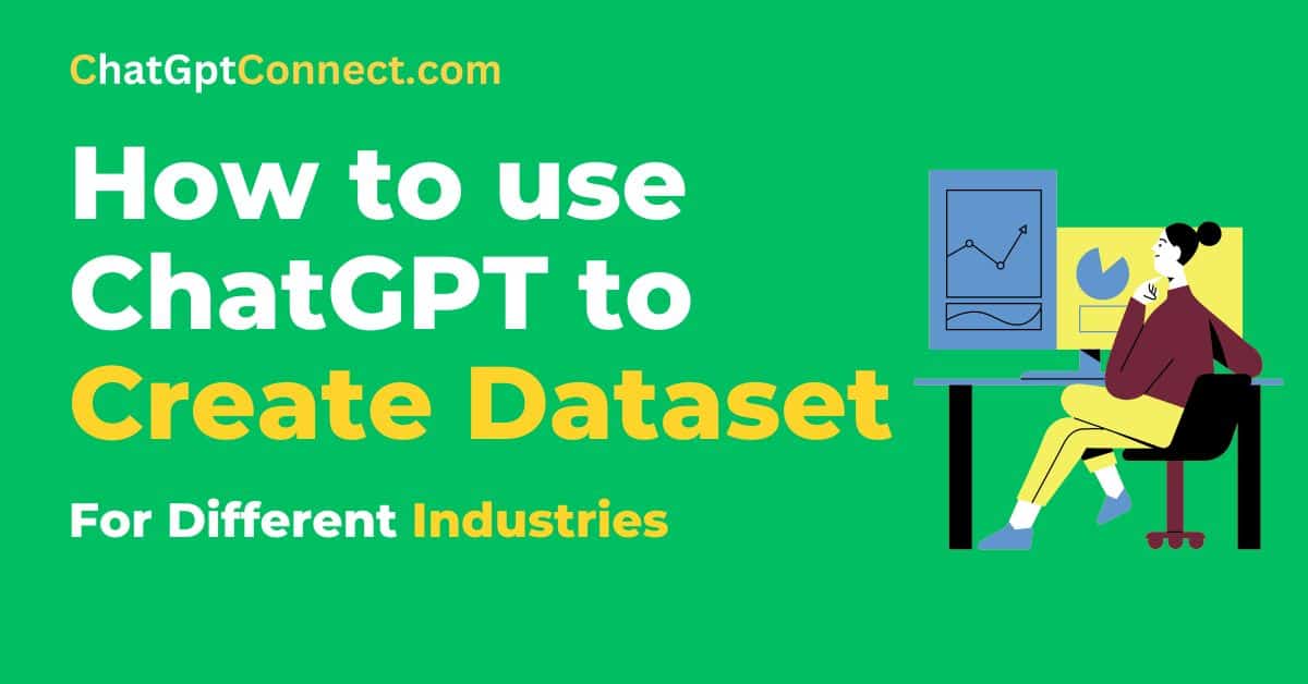 How to use ChatGPT to create dataset for different industries