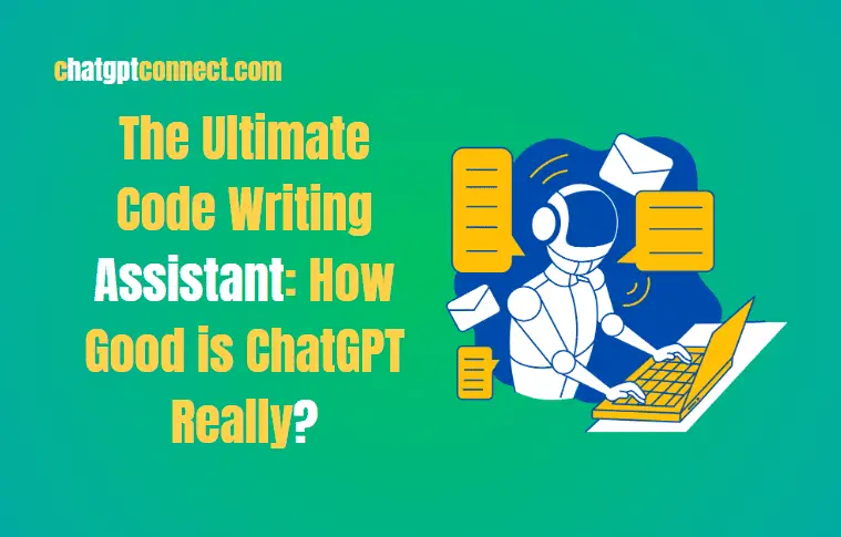The Ultimate Code Writing Assistant- How Good is ChatGPT Really